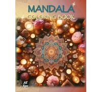 Mandala Coloring Book: - A Tranquil Escape into Art and Mindfulness (Mandala, Mindful Colors - A Relaxing and Creative Escape)