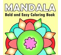 Mandala Coloring Book Bold and Easy: Simple Mandalas To Color for Seniors and Kids (Easy Coloring)