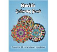 Mandala Coloring Book: -Featuring 50 hand-drawn mandala designs