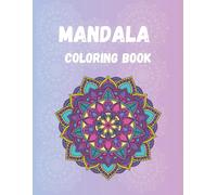 Mandala Coloring Book: Find Your Calm Through Colors - Relaxing Patterns for Stress Relief and Mindfulness (CalmMind Coloring Series)
