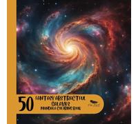 Mandala Coloring Book For Adult - 50 Fantasy Abstractful Images Galaxy Theme (50 Images Of Colorful Mandalas - Stress Relief Coloring Books)