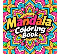 Mandala Coloring Book for Adult Calm Awareness and Artistic Balance Featuring Flowing Mandala Designs for Stress Relief Mindfulness and Creative Coloring