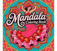 Mandala Coloring Book for Adult Deep Relaxation and Artistic Balance Featuring Intricate Mandala Patterns for Stress Relief Mindfulness and Creative Focus