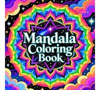 Mandala Coloring Book for Adult Deep Relaxation and Creative Focus Featuring Harmonious Mandala Designs for Stress Relief Calm Mindfulness and Artistic Coloring