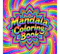 Mandala Coloring Book for Adult Deep Relaxation and Creative Meditation Featuring Harmonious Mandala Patterns for Stress Relief Mindfulness and Artistic Focus