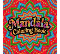 Mandala Coloring Book for Adult Mindful Escape and Artistic Relaxation Featuring Elegant Mandala Designs for Stress Relief Calm Focus and Creativity