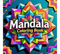 Mandala Coloring Book for Adult Peaceful Focus and Creative Awareness Featuring Balanced Mandala Designs for Stress Relief Mindfulness and Artistic Expression
