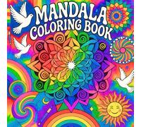 Mandala Coloring Book for Adult Peaceful Focus and Stress Free Creativity Featuring Flowing Mandala Designs for Relaxation Artistic Balance and Mindful Coloring Time