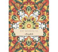Mandala Coloring Book for Adults: 100 Beautiful and Relaxing Mandalas | Stress Relief and Mindfulness Coloring Pages | Single-Sided Designs (Easy Coloring Books)