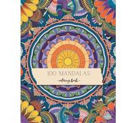 Mandala Coloring Book for Adults: 100 Beautiful and Relaxing Mandalas | Stress Relief and Mindfulness Coloring Pages | Single-Sided Designs (Easy Coloring Books)