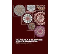 Mandala Coloring Book For Adults: 100 Mandalas To Color In