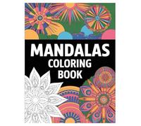 Mandala Coloring Book for Adults: 100 Stress Relief Designs: An Adult Coloring Book with Intricate Patterns for Mindfulness and Relaxation