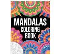 Mandala Coloring Book for Adults: 100 Stress Relieving Designs: A Mindfulness and Anxiety Relief Activity with 100 Unique Geometric Patterns for Relaxation