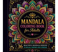 Mandala Coloring Book for Adults: 36 Beautiful Mandala Designs to Relax, Reduce Stress, and Inspire Creativity | Single-Sided Pages for Mindfulness and Calm