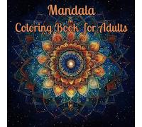 Mandala Coloring Book for Adults: 38 images, Adult Coloring Pages, Stress Relief Activity, Relaxing, Gift for Teens & Adults, 9+ (Relaxing Coloring Books for Adults)