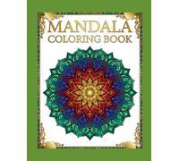 Mandala Coloring Book for Adults: 40 Beautiful Relaxing Mandala Designs for Stress Relief and Mindfulness: Easy & Intricate Mandalas for Relaxation, ... Perfect Anti-Stress Art Therapy Coloring Book