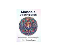 Mandala Coloring Book for Adults: 50+ Advanced and Relaxing Mandala Designs for Stress Relief, Mindfulness and Creative Calm