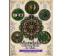 Mandala Coloring Book for Adults: 50 Beautiful Mandalas for Relaxation, Stress Relief and Mindfulness