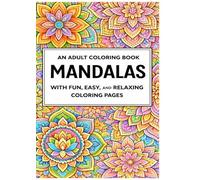 Mandala Coloring Book for Adults: 50 Fun, Easy & Relaxing Floral, Animal, Bird Mandalas for Stress Relief & Mindfulness: Easy to Advanced Designs | ... for Relaxation, Creativity & Anxiety Relief