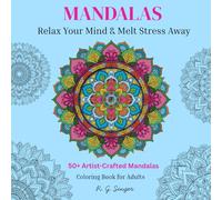 Mandala Coloring Book for Adults: 50+ Relaxing and Intricate Mandalas for Stress Relief, Mindfulness & Creative Calm