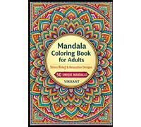 Mandala Coloring Book for Adults: 50 Relaxing & Stress Relief Designs for Mindfulness and Creativity: Easy to Advanced Mandalas for Relaxation, Anxiety Relief & Meditation