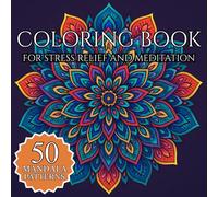Mandala Coloring Book for Adults: 50 Unique and Fun Patterns to make you Relax
