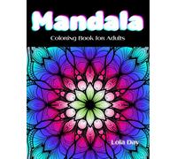 Mandala Coloring Book for Adults: 50 Unique and Relaxing Designs for Stress Relief, Mindfulness, and Creativity: Big 8.5 x 11 Pages with Beautifully Arranged Mandalas in Fun and Unconventional Styles
