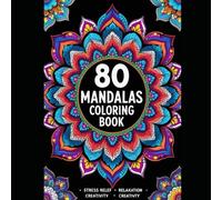 Mandala Coloring Book for Adults: 80 Unique Stress Relief and Relaxation Designs | Mindfulness Coloring Pages (Easy and Creative Mandala Colouring Books For Relaxation and Stress Relief)
