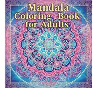 Mandala Coloring Book for Adults: A Collection of Mandalas for Peaceful Coloring