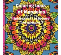 Mandala Coloring Book for adults: A Spiritual Path to Balance and Harmony