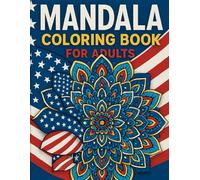 Mandala Coloring Book for Adults - American Spirit Edition 2026: 50 Patriotic Mandala Designs Inspired by Freedom, Peace & the Beauty of the USA Flag