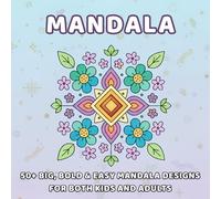 Mandala Coloring Book for Adults and Kids: 50+ Big, Bold & Easy Designs for Relaxation, Focus, and Stress Relief