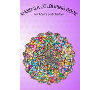 Mandala Coloring Book for Adults and Kids: Over 40 Relaxing Mandala Designs for Stress Relief, Mindfulness & Creative Expression | Suitable for All Ages (The Mandala Moments Collection)