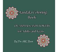 Mandala Coloring Book for Adults and Teens: Coloring this book will Free your mind from the daily pressures of life.