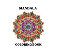 Mandala Coloring Book for Adults and Teens: Easy & Complex Mandalas for Stress Relief, Anxiety Reduction & Mindful Coloring
