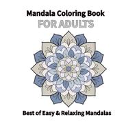Mandala Coloring Book for Adults: Best of Easy & Relaxing Mandalas