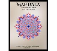Mandala Coloring book for Adults & Children: One-sided pages and Perfect for crayons, markers & gel pens