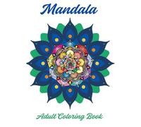 Mandala, coloring book for adults: Color and relax with anti-stress designs perfect for any time of the day