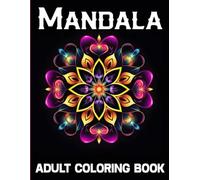 Mandala Coloring Book For Adults: Easy Mandalas Coloring Book for Adults Large Print Coloring Book With 50+ Beautiful Easy Mandala Designs