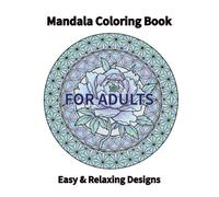 Mandala Coloring Book for Adults: Easy & Simple Designs for Stress Relief