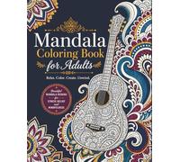 Mandala Coloring Book for Adults: Intricate Patterns and Musical Themes for Stress Relief, Mindfulness, and Creative Relaxation