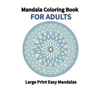 Mandala Coloring Book for Adults: Large Print Easy Mandalas