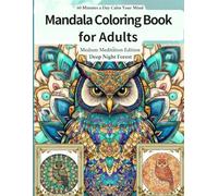Mandala Coloring Book for Adults: Medium Meditation Edition - Deep Night Forest: Detailed Owl Mandalas for Artistic Meditation and Stress Relief (Owl Flow State Coloring Series)