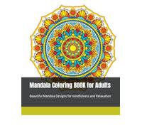 Mandala Coloring BOOK for Adults: Relax, De-Stress & Boost Creativity: Beautiful Mandala Designs for mindfulness and Relaxation