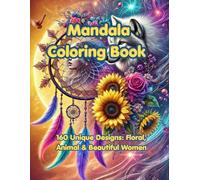 Mandala Coloring Book for Adults Relaxation: 160 Unique Pages of Floral, Animal & Woman-Inspired Mandalas for Relaxation, Creativity and Mindfulness ... & White) (Relaxing Mandala Coloring Books)