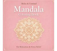 Mandala Coloring Book for Adults: Relaxation & Stress Relief