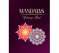 Mandala Coloring Book for Adults: Relaxing and Stress-Relief Mandala Designs for Mindfulness, Creativity, and Calm