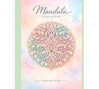 Mandala Coloring Book for Adults: Relaxing Mandala Designs for Stress Relief, Mindfulness and Creative Calm