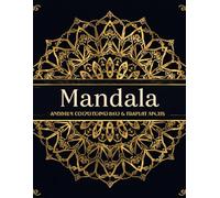 Mandala Coloring Book for Adults : Relaxing Stress Relief Designs: Perfect for Beginners and Advanced Colorists
