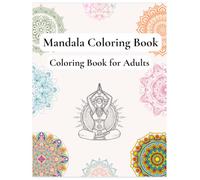 Mandala Coloring Book for Adults: Simple and Elegant Designs: Beautiful Designs to Reduce Stress and Anxiety, Boost Mindfulness and Help You Relax , One-Sided Pages